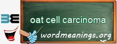 WordMeaning blackboard for oat cell carcinoma